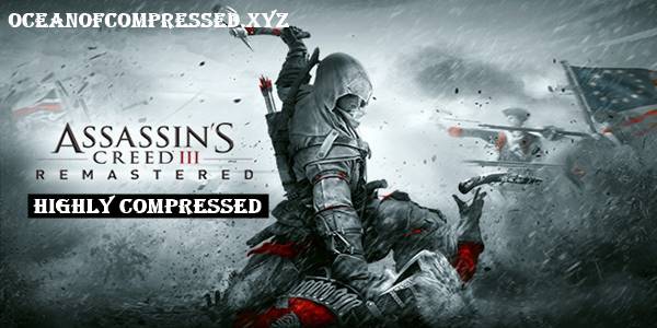 Assassin’s Creed 3 Highly Compressed For PC (100% Working)