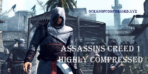 Assassin’s Creed 1 Download For PC Highly Compressed (1.6 GB)