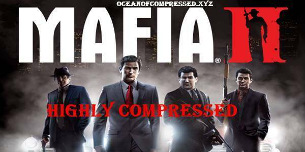 Mafia 2 Highly Compressed Download For PC (500 MB)