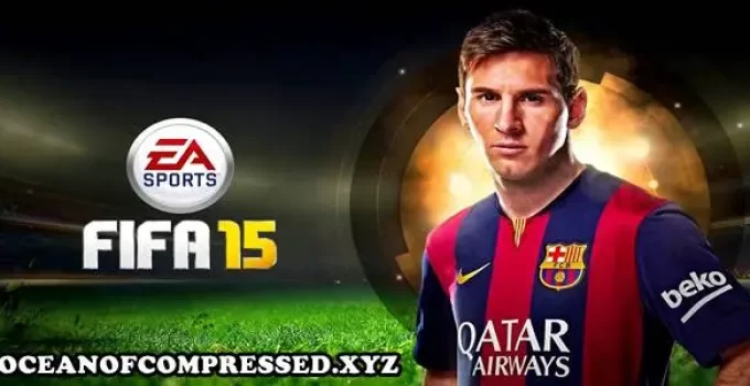 FIFA 15 Download For PC Highly Compressed (100% Working)