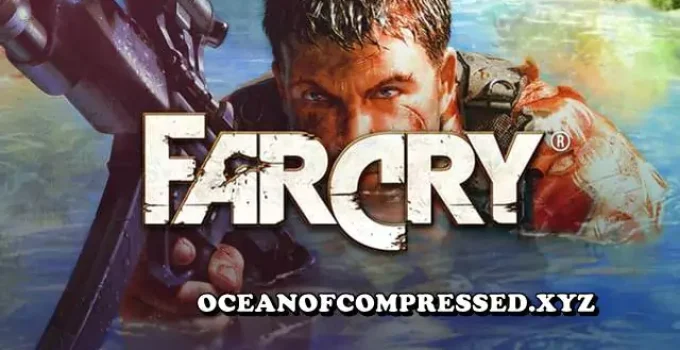 Far Cry 1 Highly Compressed Download For PC (500 MB)