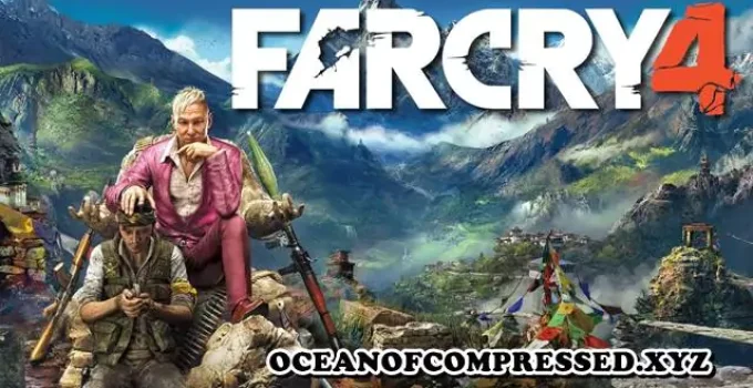 Far Cry 4 Highly Compressed Download For PC (100% Working )