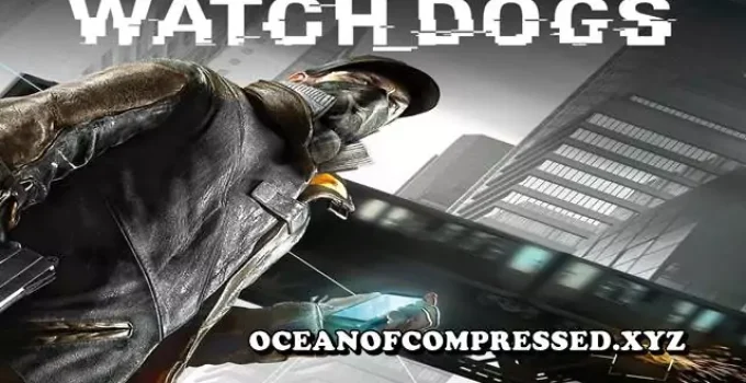 Watch Dogs 1 Download For PC Highly Compressed (1 GB)