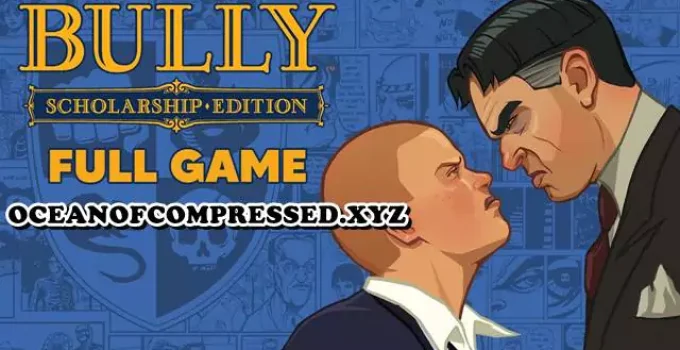 Bully Scholarship Edition PC Highly Compressed (2.16 GB)
