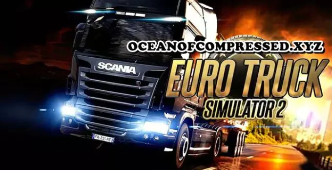 Euro Truck Simulator 2 Highly Compressed For PC (500 MB)