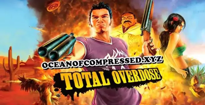Total Overdose Download For PC Highly Compressed (466 MB)